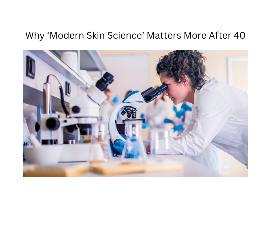 Clean Beauty Isn’t Enough......Why ‘Modern Skin Science’ Matters More After 40